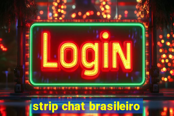 strip chat brasileiro